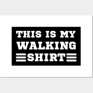 this is my walking shirt Posters and Art